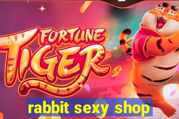 rabbit sexy shop